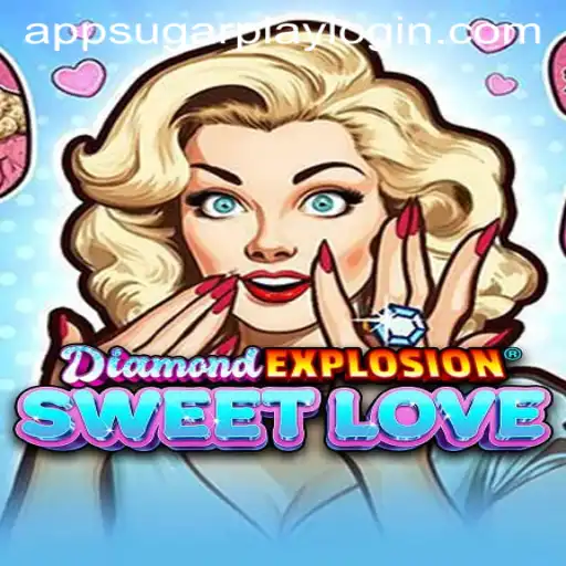 Discover the Allure of DiamondExplosionSweetLove: A Sugarplay Adventure